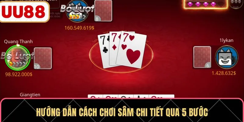 Hướng dẫn cách chơi sâm chi tiết qua 5 bước