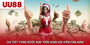 Chi Tiết Cách Nạp Tiền UU88 An Toàn, Chính Xác 100%