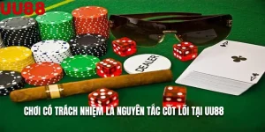 Chơi Có Trách Nhiệm Là Nguyên Tắc Cốt Lõi Tại UU88