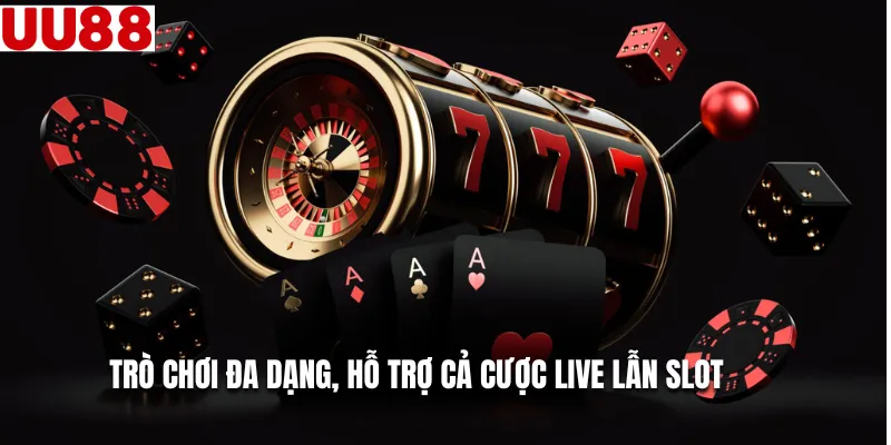 Trò chơi đa dạng, hỗ trợ cả cược live lẫn slot