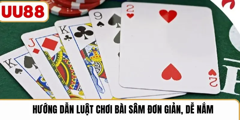 Hướng dẫn luật chơi bài Sâm đơn giản, dễ nắm