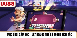 Mẹo Chơi Sâm Lốc – Lật Ngược Thế Cờ Trong Tích Tắc  