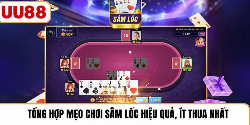 Tổng hợp mẹo chơi Sâm Lốc hiệu quả, ít thua nhất