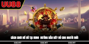 Cách Chơi Nổ Hũ Tại Uu88 - Hướng Dẫn Đầy Đủ Cho Người Mới