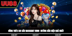Công Thức Soi Cầu Baccarat UU88 - Hướng Dẫn Hiệu Quả Nhất