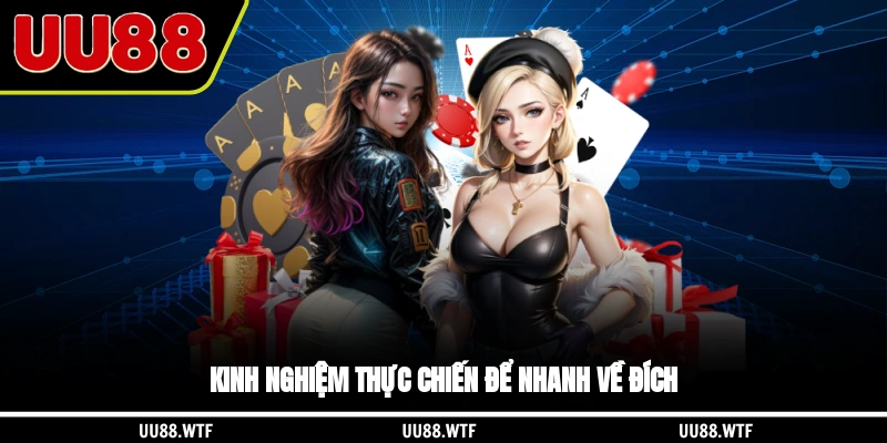 Kinh nghiệm thực chiến để nhanh về đích