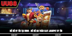 Nổ hũ uy tín tại UU88 – Nổ hũ an toàn, slot jackpot uy tín